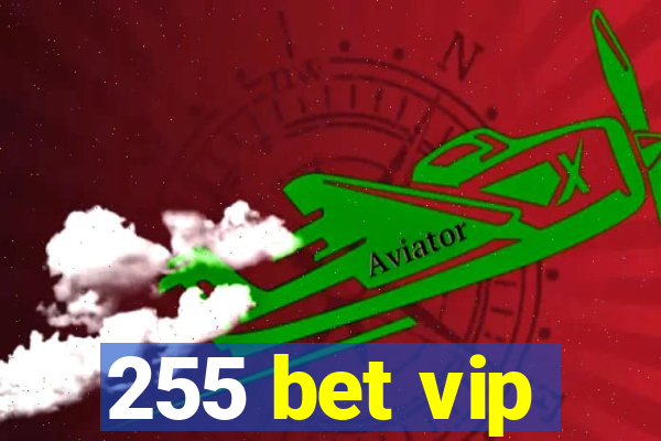 255 bet vip